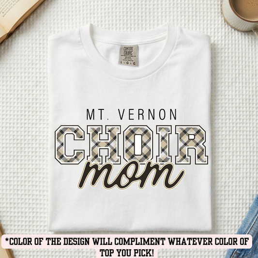 MVC&T- Choir Mom (YOU PICK COLOR AND SHIRT TYPE! )