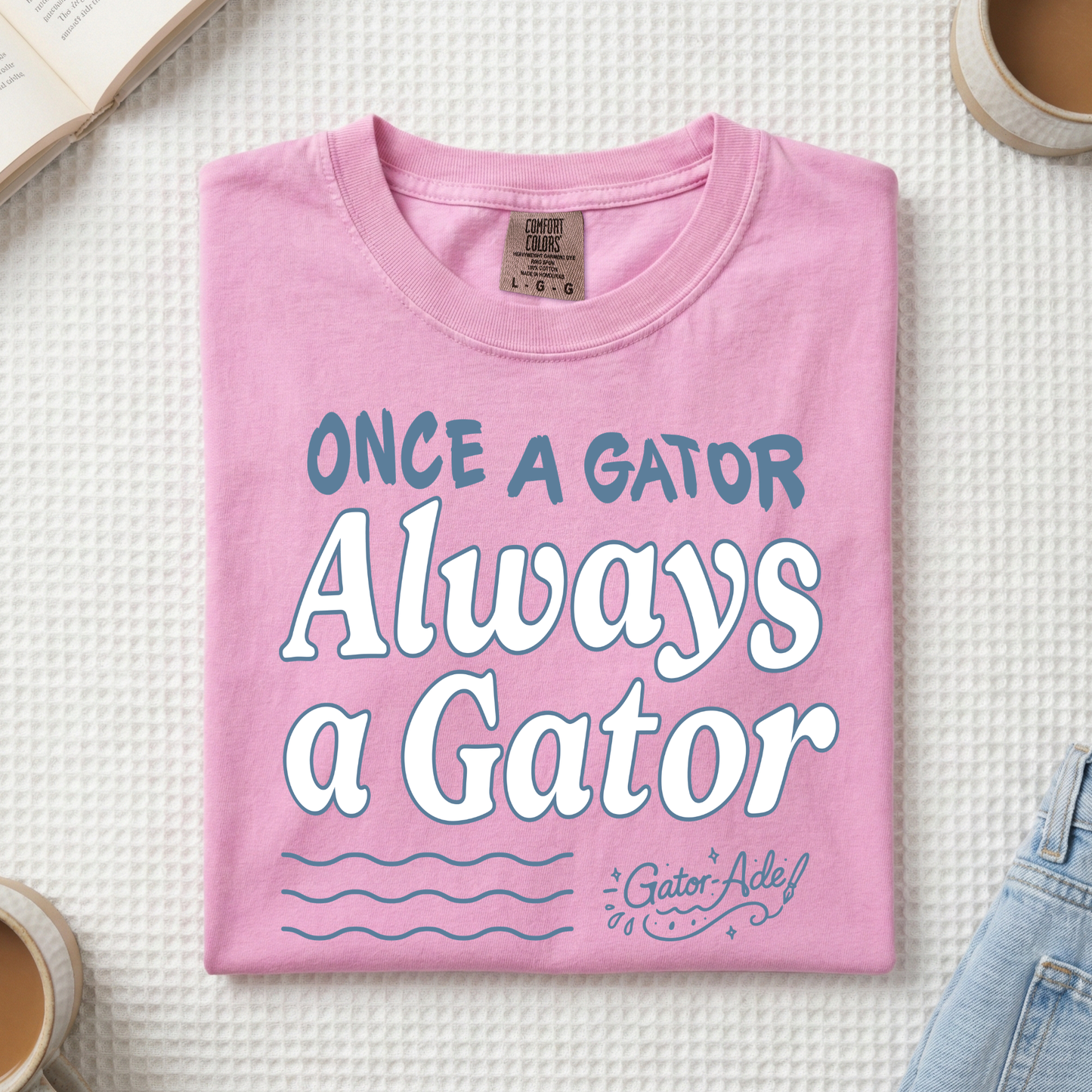 GES Once a Gator (YOU PICK TOP STYLE AND COLOR!)