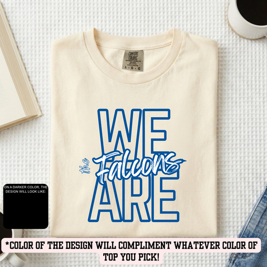 FCI We are the Falcons (YOU PICK TOP STYLE AND COLOR!)