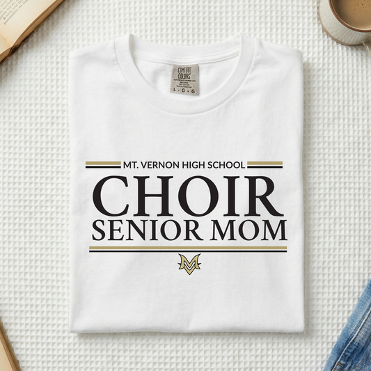 MVC&T- Choir Senior Mom (YOU PICK COLOR AND SHIRT TYPE! )