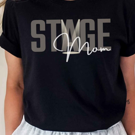 MVC&T- Stage Mom (YOU PICK COLOR AND SHIRT TYPE! )