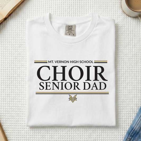 MVC&T- Choir Senior Dad (YOU PICK COLOR AND SHIRT TYPE! )