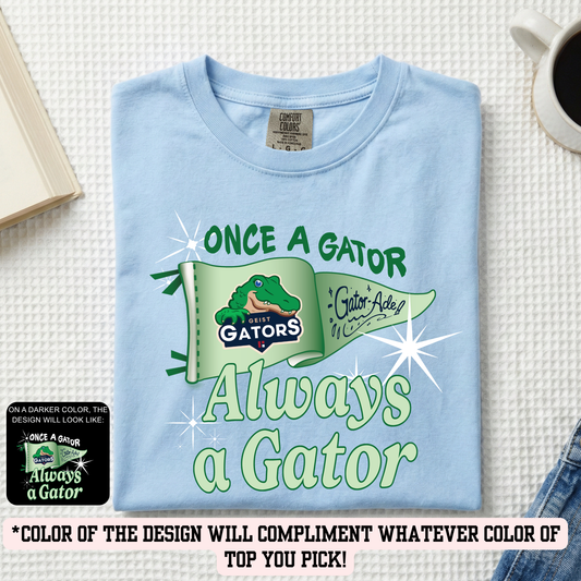 GES Once A Gator... (YOU PICK TOP STYLE AND COLOR!)